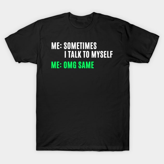 Retro Funny Sarcastic Quote Saying I Talk To Myself T-Shirt by BuddyandPrecious